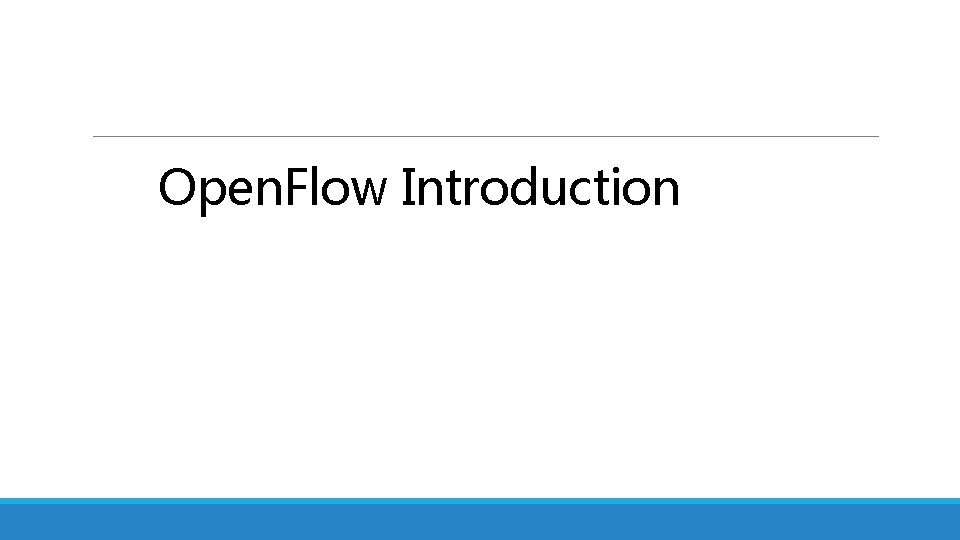 Open. Flow Introduction 