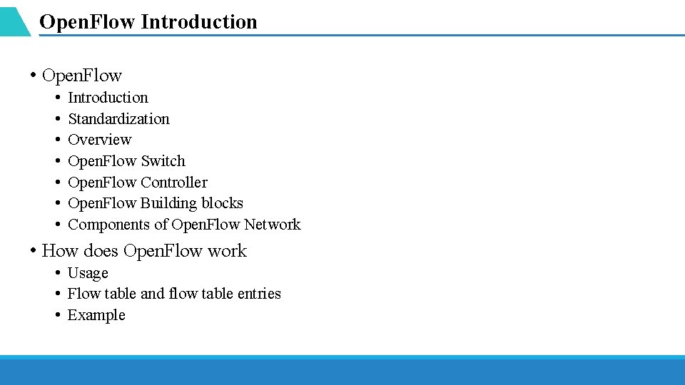 Open. Flow Introduction • Open. Flow • • Introduction Standardization Overview Open. Flow Switch