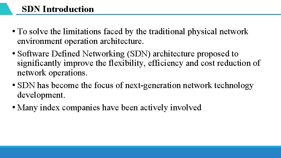 SDN Introduction • To solve the limitations faced by the traditional physical network environment