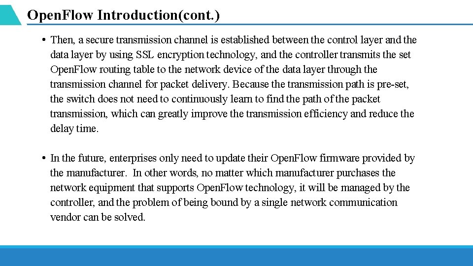 Open. Flow Introduction(cont. ) • Then, a secure transmission channel is established between the