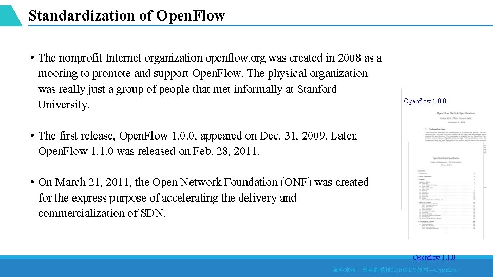 Standardization of Open. Flow • The nonprofit Internet organization openflow. org was created in