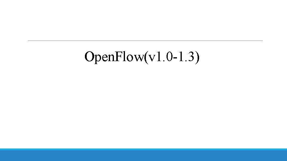 Open. Flow(v 1. 0 -1. 3) 
