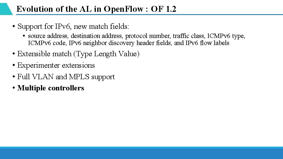 Evolution of the AL in Open. Flow : OF 1. 2 • Support for