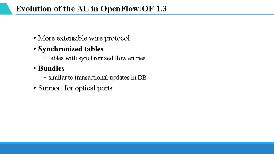 Evolution of the AL in Open. Flow: OF 1. 3 • More extensible wire