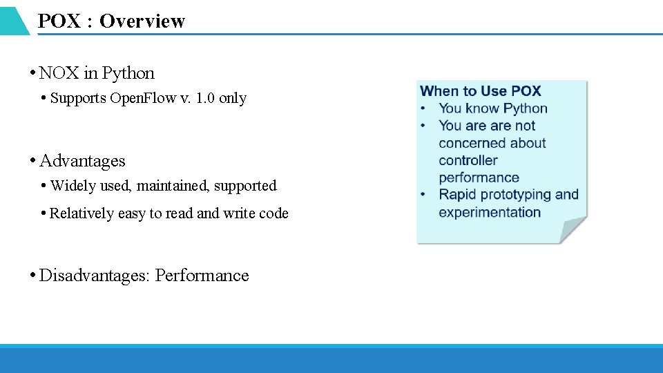 POX : Overview • NOX in Python • Supports Open. Flow v. 1. 0