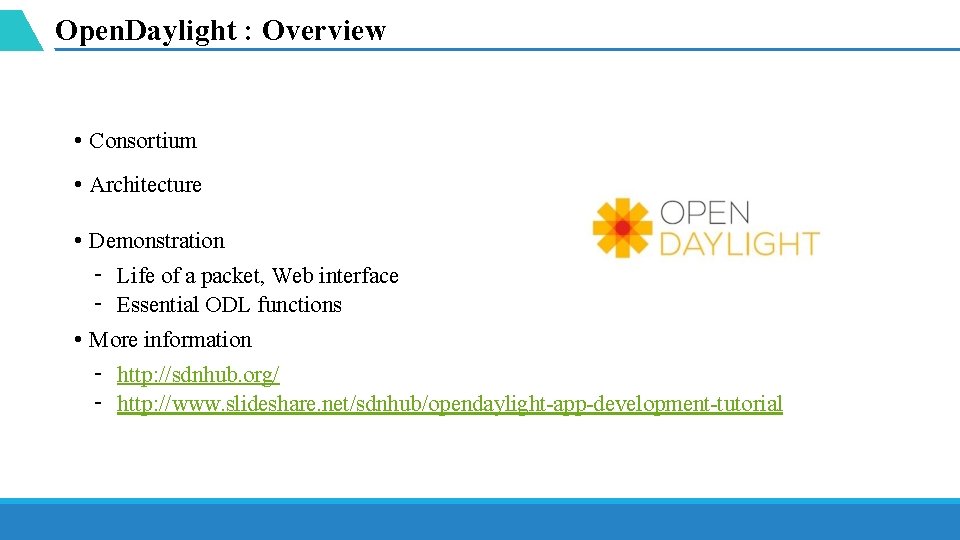 Open. Daylight : Overview • Consortium • Architecture • Demonstration ‑ Life of a