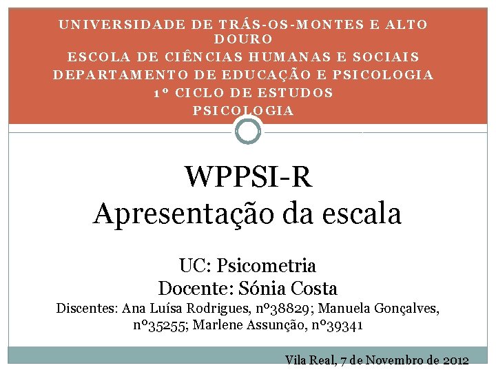 UNIVERSIDADE DE TRÁS-OS-MONTES E ALTO DOURO ESCOLA DE CIÊNCIAS HUMANAS E SOCIAIS DEPARTAMENTO DE