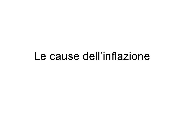 Le cause dell’inflazione 