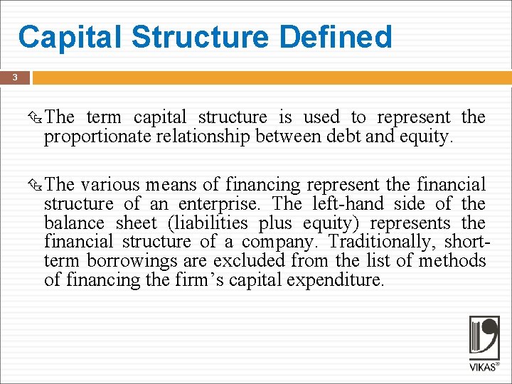 Capital Structure Defined 3 The term capital structure is used to represent the proportionate