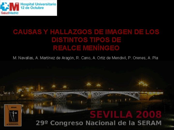 CAUSAS Y HALLAZGOS DE IMAGEN DE LOS DISTINTOS TIPOS DE REALCE MENÍNGEO M. Navallas,