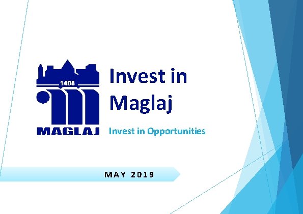 Invest in Maglaj Invest in Opportunities MAY 2019 