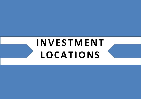 INVESTMENT LOCATIONS 