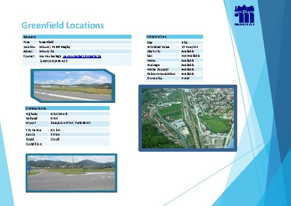 Greenfield Locations Misurici Type Location Adress Concact Infrastructure Greenfield Misurici, 74250 Maglaj Misurici bb