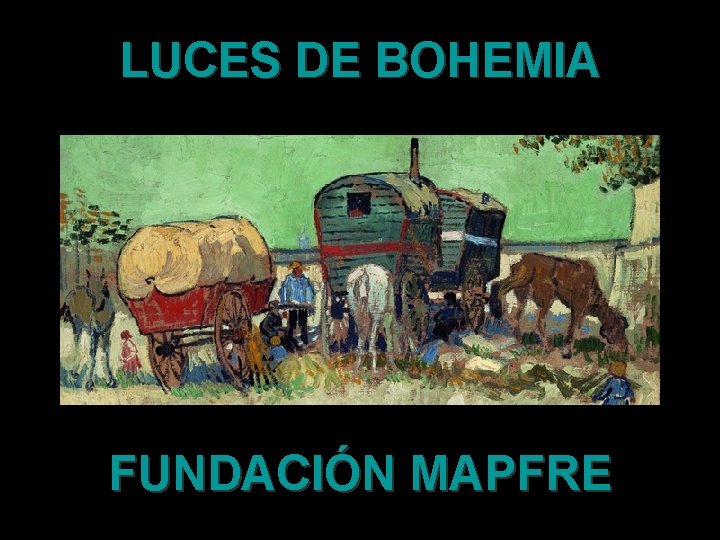 LUCES DE BOHEMIA FUNDACIÓN MAPFRE 