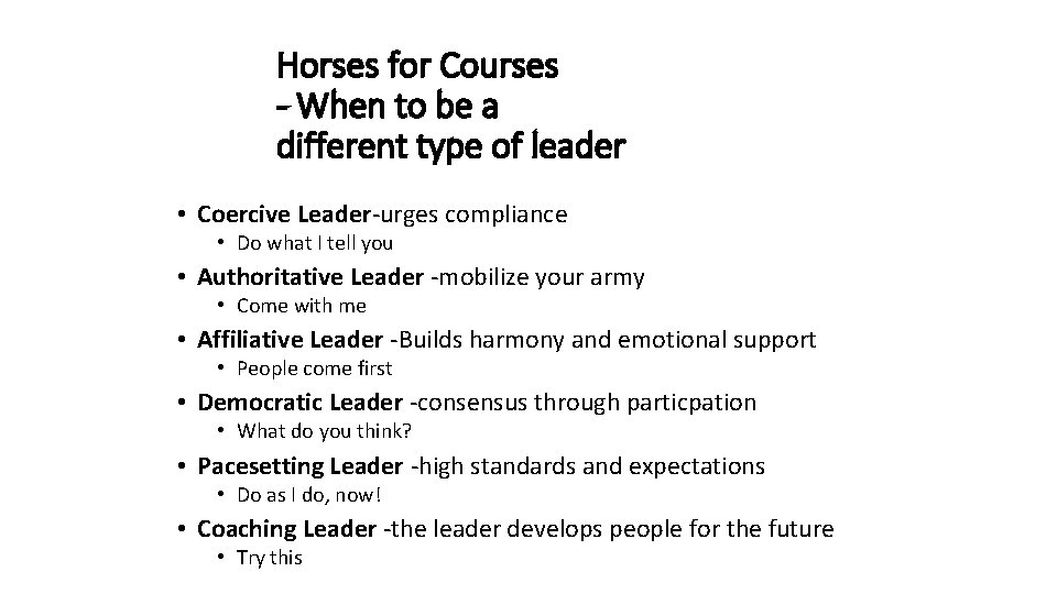 Horses for Courses - When to be a different type of leader • Coercive