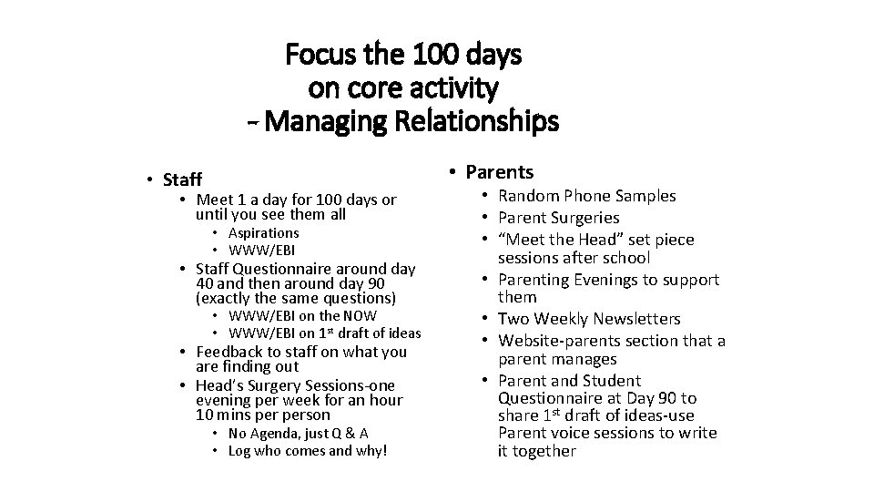 Focus the 100 days on core activity - Managing Relationships • Parents • Staff