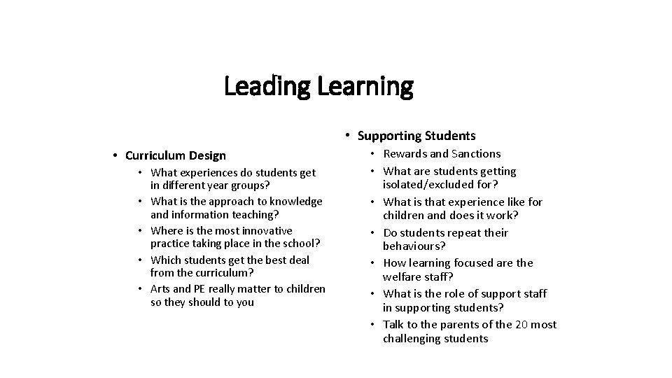 Leading Learning • Supporting Students • Curriculum Design • What experiences do students get