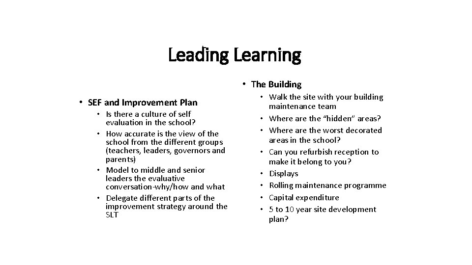 Leading Learning • The Building • SEF and Improvement Plan • Is there a