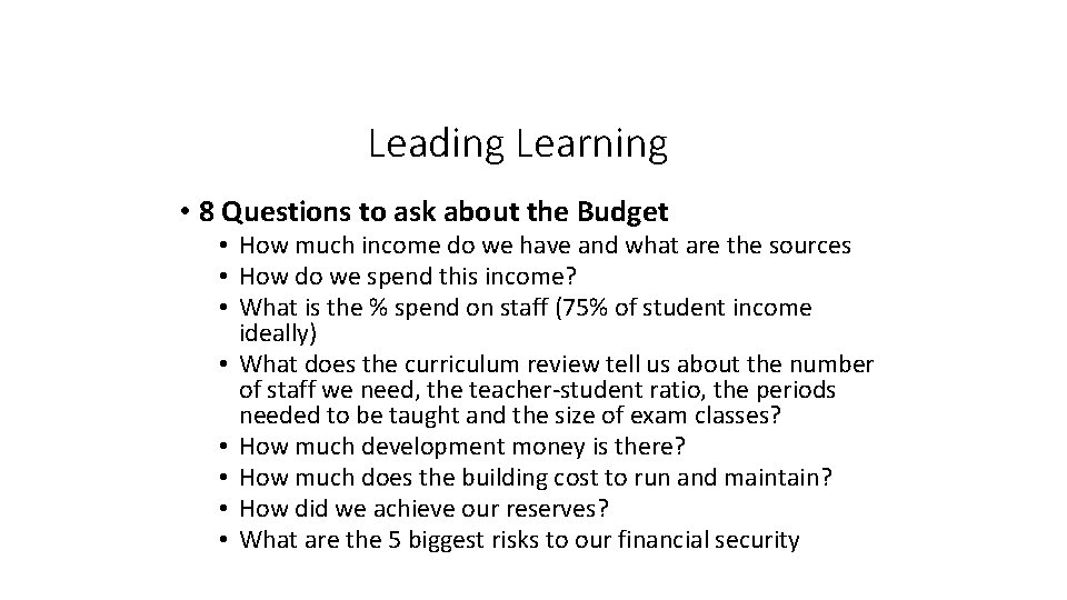 Leading Learning • 8 Questions to ask about the Budget • How much income