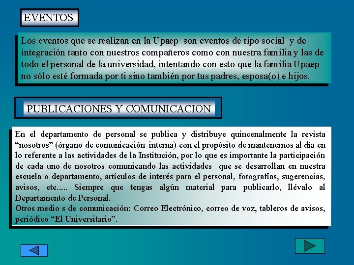 EVENTOS Los eventos que se realizan en la Upaep son eventos de tipo social