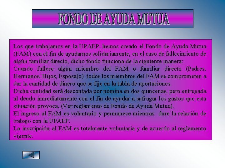 Los que trabajamos en la UPAEP, hemos creado el Fondo de Ayuda Mutua (FAM)