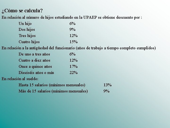 ¿Cómo se calcula? En relación al número de hijos estudiando en la UPAEP se