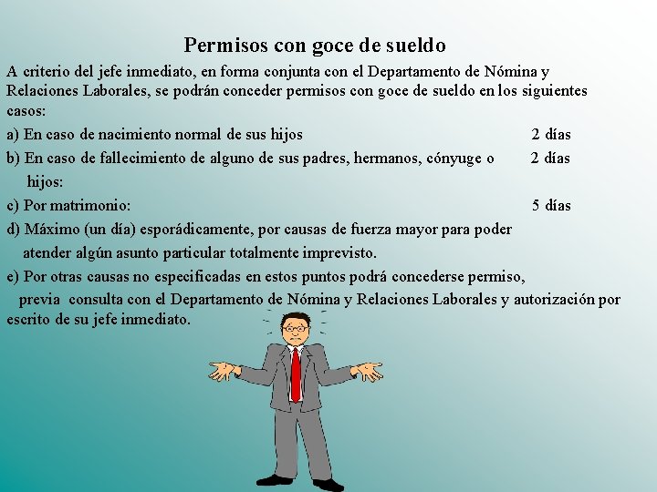 Permisos con goce de sueldo A criterio del jefe inmediato, en forma conjunta con