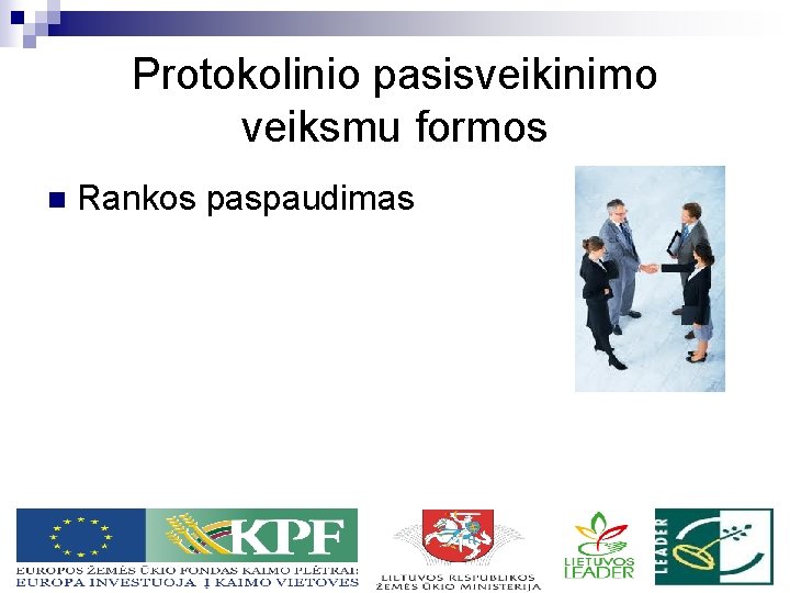 Protokolinio pasisveikinimo veiksmu formos n Rankos paspaudimas 