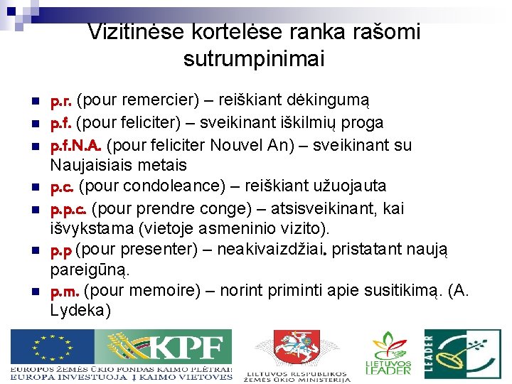 Vizitinėse kortelėse ranka rašomi sutrumpinimai n n n n p. r. (pour remercier) –