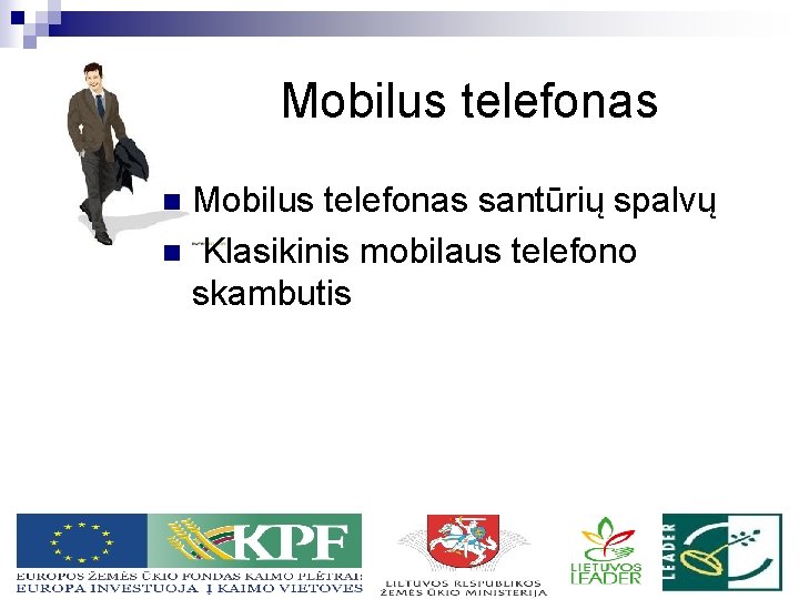 Mobilus telefonas santūrių spalvų n Klasikinis mobilaus telefono skambutis n 