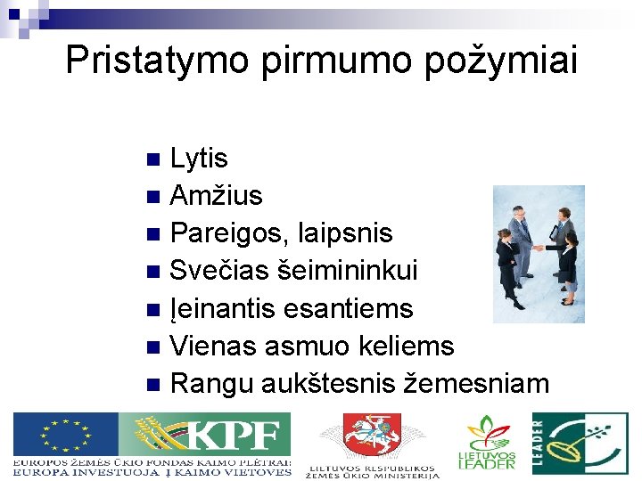 Pristatymo pirmumo požymiai Lytis n Amžius n Pareigos, laipsnis n Svečias šeimininkui n Įeinantis