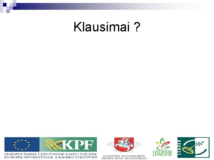 Klausimai ? 