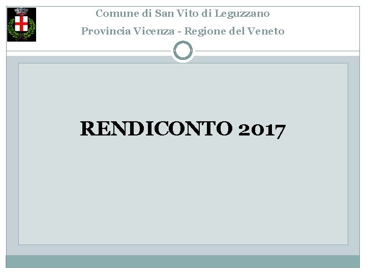 Comune di San Vito di Leguzzano Provincia Vicenza - Regione del Veneto RENDICONTO 2017