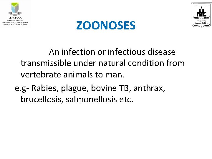 ZOONOSES An infection or infectious disease transmissible under natural condition from vertebrate animals to