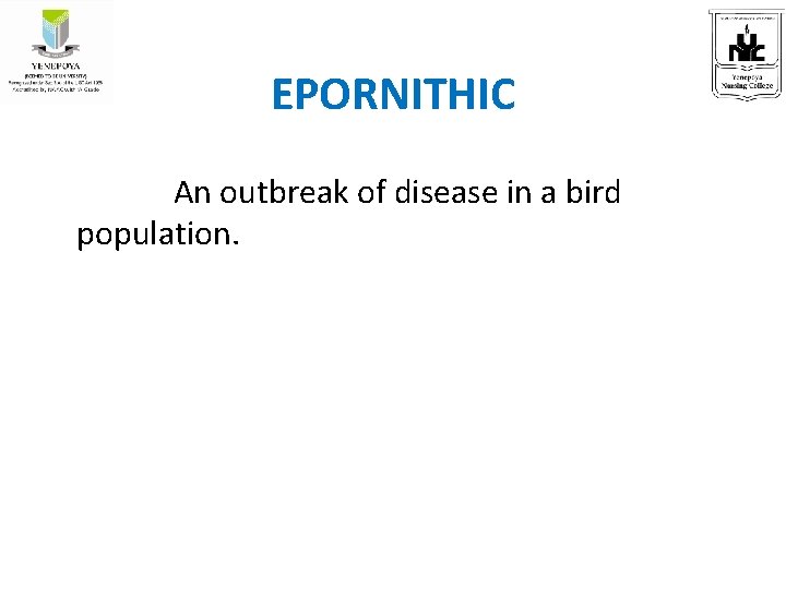 EPORNITHIC An outbreak of disease in a bird population. 