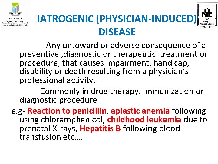 IATROGENIC (PHYSICIAN-INDUCED) DISEASE Any untoward or adverse consequence of a preventive , diagnostic or