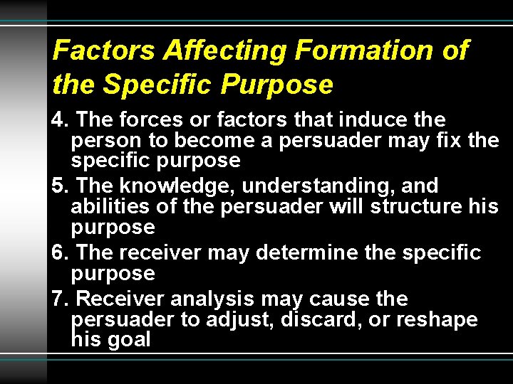 Factors Affecting Formation of the Specific Purpose 4. The forces or factors that induce