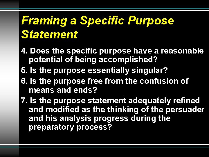Framing a Specific Purpose Statement 4. Does the specific purpose have a reasonable potential