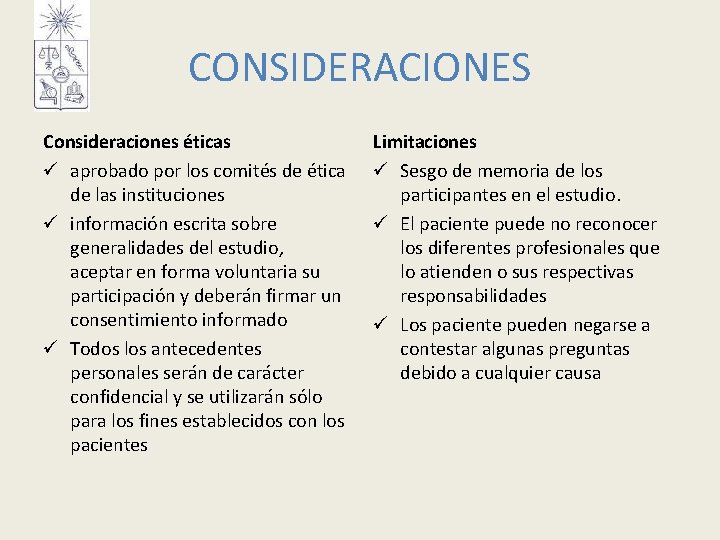 CONSIDERACIONES Consideraciones éticas ü aprobado por los comités de ética de las instituciones ü CONSIDERACIONES Consideraciones éticas ü aprobado por los comités de ética de las instituciones ü