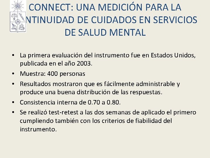 CONNECT: UNA MEDICIÓN PARA LA CONTINUIDAD DE CUIDADOS EN SERVICIOS DE SALUD MENTAL • CONNECT: UNA MEDICIÓN PARA LA CONTINUIDAD DE CUIDADOS EN SERVICIOS DE SALUD MENTAL •