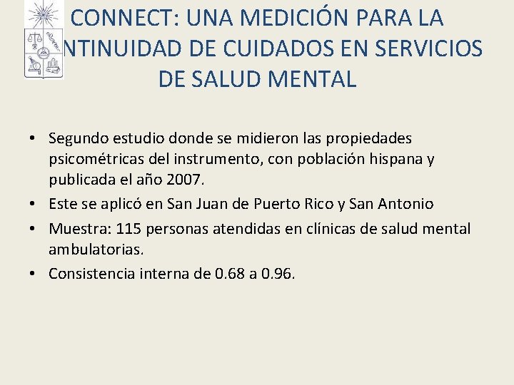 CONNECT: UNA MEDICIÓN PARA LA CONTINUIDAD DE CUIDADOS EN SERVICIOS DE SALUD MENTAL • CONNECT: UNA MEDICIÓN PARA LA CONTINUIDAD DE CUIDADOS EN SERVICIOS DE SALUD MENTAL •