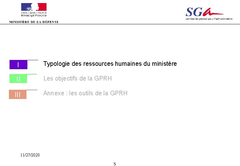 I Typologie des ressources humaines du ministère II Les objectifs de la GPRH III