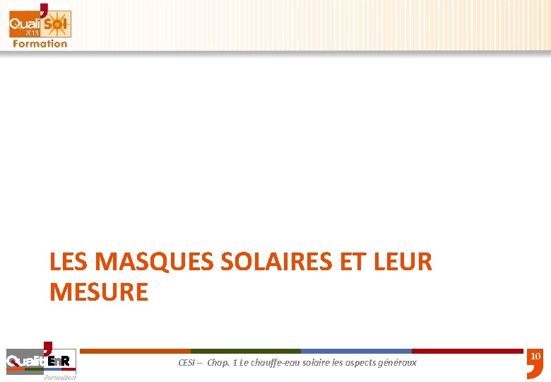 LES MASQUES SOLAIRES ET LEUR MESURE CESI – Chap. 1 Le chauffe-eau solaire les