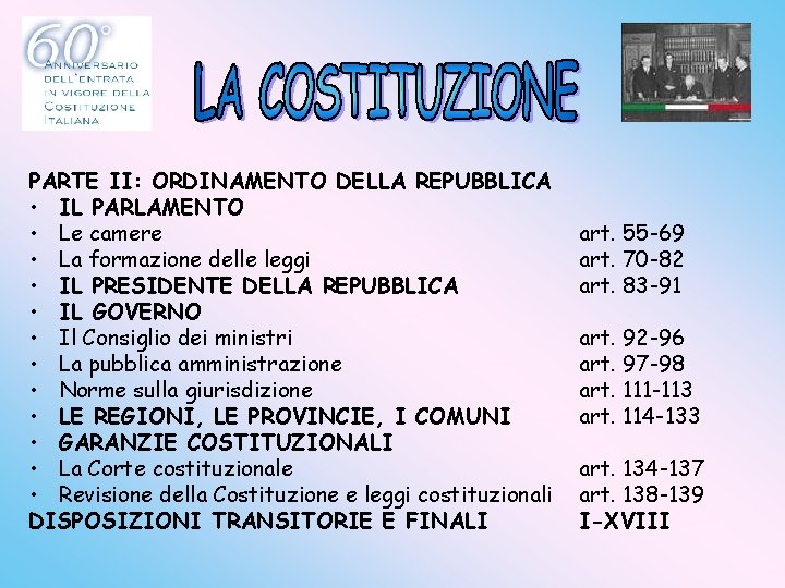 PARTE II: ORDINAMENTO DELLA REPUBBLICA • IL PARLAMENTO • Le camere • La formazione