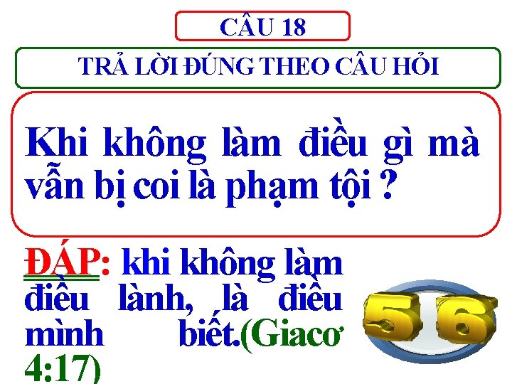 C U 18 TRẢ LỜI ĐÚNG THEO C U HỎI Khi không làm điều