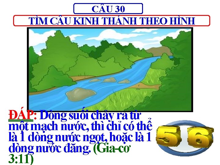 C U 30 TÌM C U KINH THÁNH THEO HÌNH ĐÁP: Dòng suối chảy