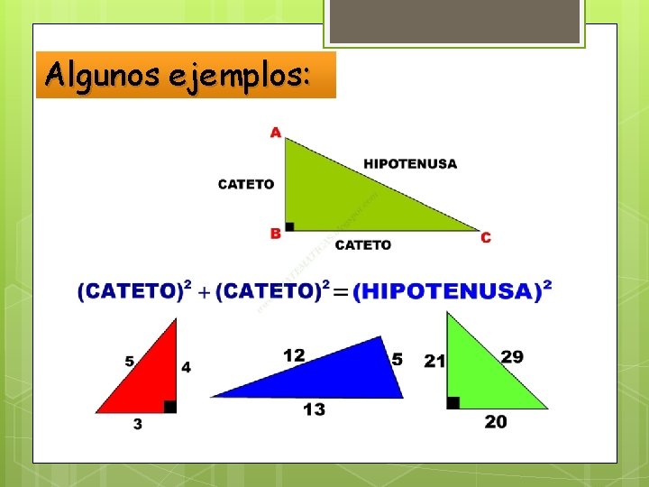 Algunos ejemplos: 
