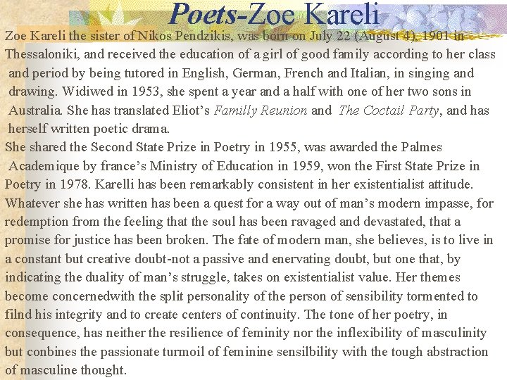 Poets-Zoe Kareli the sister of Nikos Pendzikis, was born on July 22 (August 4),