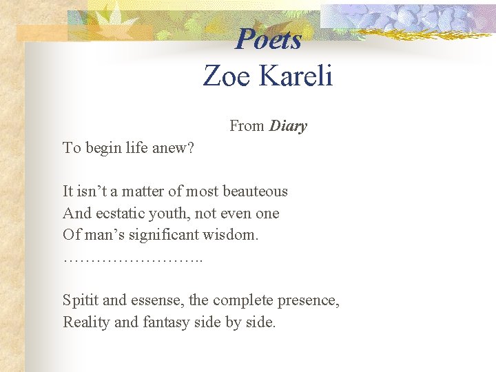 Poets Zoe Kareli From Diary To begin life anew? It isn’t a matter of