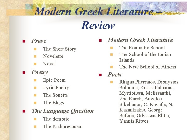 Modern Greek Literature – Review n Prose n n n n Epic Poem Lyric